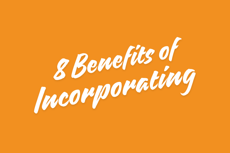 8 Benefits of Incorporating in Script